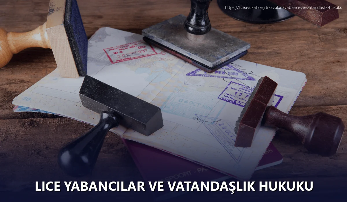 Lice Yabancılar ve Vatandaşlık Hukuku